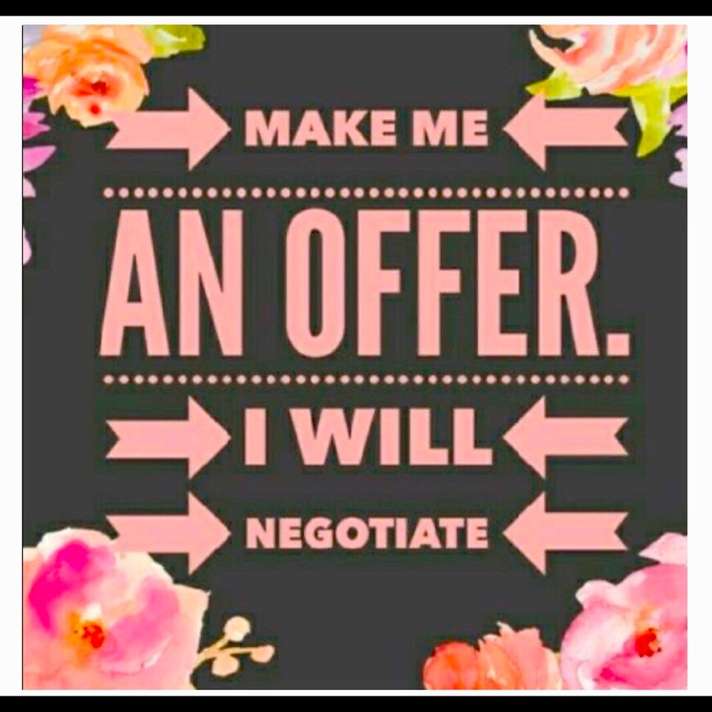Shoot me an OFFER!